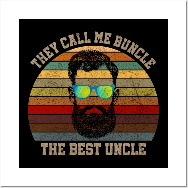 THEY CALL ME BUNCLE THE BEST UNCLE Wall Art by VinitaHilliard